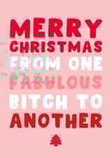 Funny Christmas Card - From One Fabulous Bitch To Another - For Her created by Pink Peach Cards