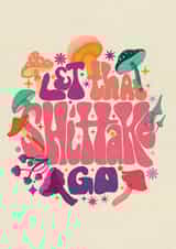 Punny Retro Themed Just Because "Let That Shittake Go" for Friends created by Meghann Holcomb