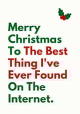 Funny Christmas Card - Online Dating - Best Thing I've Ever Found created by Sundiva Designs