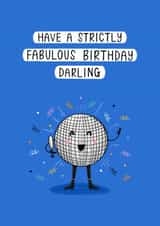 Cute Birthday Card - Disco Ball - Have A Strictly Fabulous Birthday Darling created by Muses & May