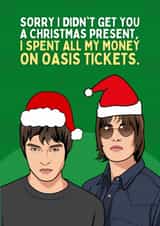 Funny Christmas Card - Oasis - Spent All My Money On Oasis Tickets created by Sundiva Designs