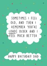 Funny Birthday Card - For Dad - Remember You're Older created by @Laura Lonsdale Designs
