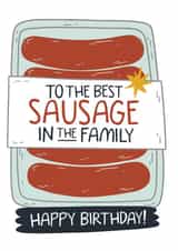 Funny Birthday Card - To the Best Sausage in the Family - For Him created by Laurent Collective