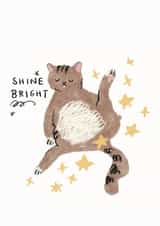 Funny Birthday Card - Cute Cat - Shine Bright created by Holly Fearon