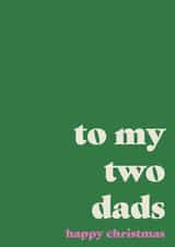 LGBTQ+ Christmas Card - To My Two Dads - Typography created by Studio 69