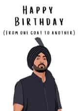 Funny Birthday Card - Diljit Dosanjh GOAT - Bhangra Music Star created by Sukhi Writes Stuff