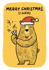 Funny Christmas Card - Grumpy Bear - Merry Christmas I Guess created by Camille Medina