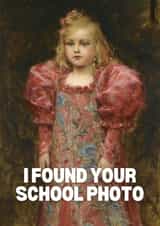 Face Swap Funny Birthday Card – Victorian Girl School Photo created by thortful