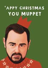 Funny Christmas Card - Danny Dyer - You Muppet created by Giddy Kipper