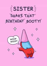 Funny Birthday Card - For Sister - Shake That Birthday Booty created by Cheeky Legends