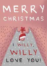 Funny Christmas Card For Partner - I Willy Love You created by Larry the Match