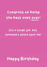 Funny Birthday Card - Best Aunt Ever - Someone's Gotta Spoil Me! created by @Laura Lonsdale Designs