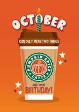 Cute Birthday Card - October - Pumpkin Spice Latte created by Atwood & Atwood