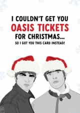 Funny Christmas Card - Oasis - Couldn't Get You Any Tickets created by The Cake Thief