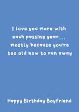 Funny Birthday Card - For Boyfriend - Too Old To Run Away created by @Laura Lonsdale Designs