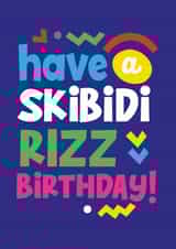 Funny Birthday Card - Skibidi Rizz - Slang created by Percy & Pearl