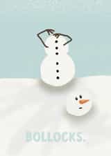Funny Christmas Card - Bollocks - Snowman created by Giddy Kipper