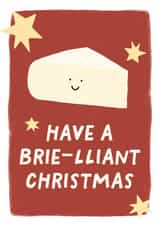 Funny and cute Christmas cheesy brie card - Have a brilliant Christmas created by Elena Smith