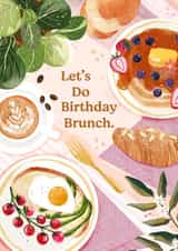 "Let's Do Birthday Brunch" A fun card for friends & family. Coffee & breakfast. created by Anna Cheng Design & Print