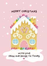 Cute Christmas Card - With Love from Our House to Yours - Gingerbread created by Pri M