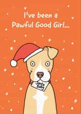 Funny Christmas Card - I've Been A Pawful Good Girl - Dog created by Leanneco.Studio