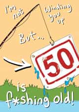 Funny Birthday Card - 50th – Fishing created by Blueberry Magpie Cards