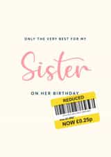 Funny Birthday Card - For Sister - Reduced Sticker created by Artsy Gift Co
