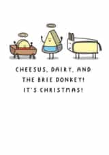 Funny Christmas Card - Cheesus, Dairy and The Brie Donkey! - It's Christmas! created by mungo and shoddy