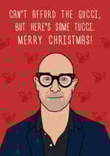 Funny Christmas Card - Stanley Tucci - Gucci created by Luke Oxtoby