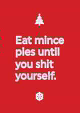 Funny Christmas Card - Eat Mince Pies Frosted Look - Shit Yourself created by Brainbox Candy