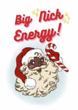 Cheeky Christmas Card - Big Nick Energy - Festive Black Santa Holiday Greeting created by Bee Oyerinde
