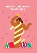 Funny Christmas Card - For Her - Tinsel Tits created by Stormy Knight