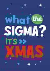 What the Sigma it's Christmas Funny christmas card created by Percy & Pearl