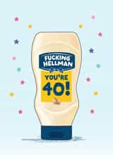 Funny 40th birthday Card - Hellmans - Mayonnaise created by Artsy Gift Co