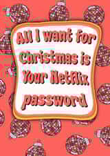 All I Want for Christmas is Your Netflix Password | Funny Christmas Card created by Childish Ramblings