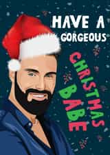 Funny Christmas Card - Rylan Clark - Have A Gorgeous Christmas Babe created by Artsy Gift Co