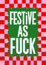 Festive As Fuck Christmas Card - Rude & Cheeky - Typography - Geometric - Sweary created by Nicola Watson