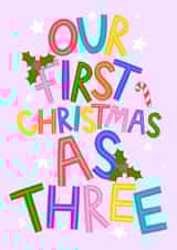 First Christmas as Three - New Parents at Christmas - New Baby - New Family Card created by Ludicrous Prints
