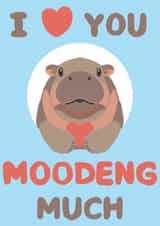 Cute Friendship Card - Baby Animal Moodeng - I Love You Moodeng Much created by BoozlesDoodles