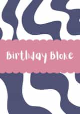 Contemporary Birthday Card - For Him - Birthday Bloke created by Star Studio