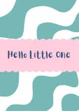 Contemporary New Baby Card - Hello Little One - Wavy Pattern created by Star Studio