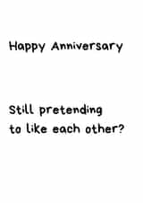 Funny Anniversary Card - Still Pretending To Like Each Other? - Typography created by GawjusCards