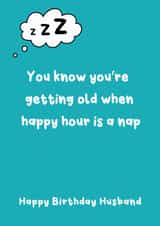 Funny Birthday Card - For Husband - When Happy Hour Is A Nap created by @Laura Lonsdale Designs