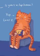 Funny Just Because Card - Cat - Lap Human created by Sarah Ray