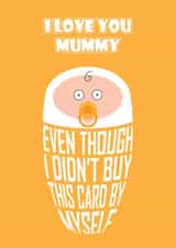 Funny Birthday Card - To Mummy From Baby created by Versed Aid