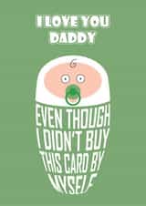 Funny Birthday Card - To Daddy From Baby created by Versed Aid