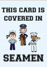 This card is covered in Seamen - Funny Rude Birthday Card created by Prickly Cards