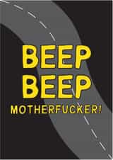 Funny Congratulations Card - Beep Beep Motherfucker! - Driving Test created by Gem Draws Stuff