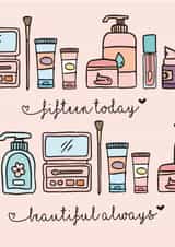 Cute 15th Birthday Card - For Her - Makeup created by Rulu