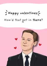 Funny Valentine's Day Card - Tobey Maguire - How'd That Get In There created by Original Fox Cards